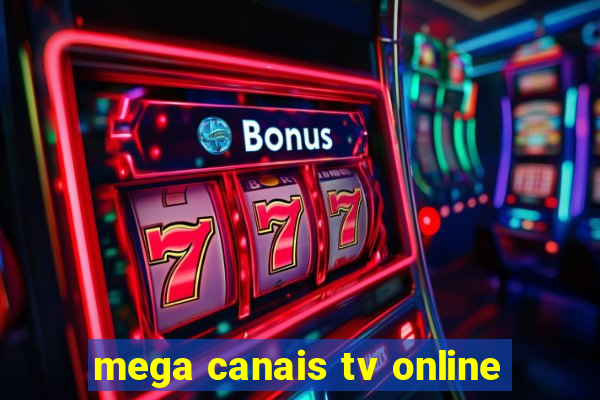 mega canais tv online